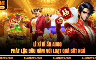 Lì Xì Bí Ẩn AU88 - Phát Lộc Đầu Năm Với Loạt Quà Bất Ngờ